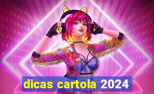 dicas cartola 2024